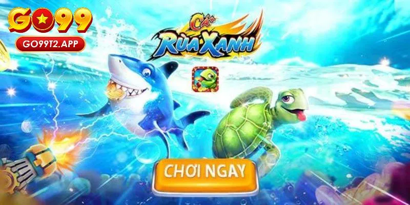 Bắn cá Rùa Xanh - Game săn boss siêu đẳng cấp từ Go99