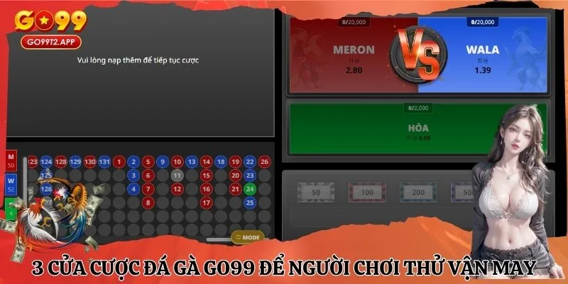 3 cửa cược đá gà GO99 để người chơi thử vận may