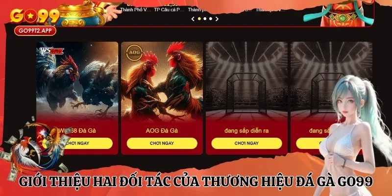 Giới thiệu hai đối tác của thương hiệu đá gà GO99