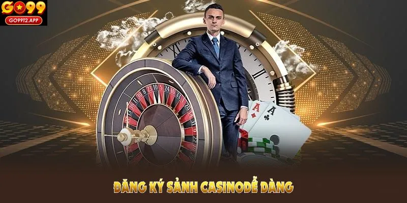 Đăng ký casino GO99 dễ dàng với những bước cơ bản