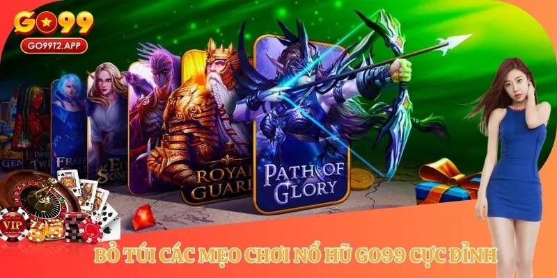 Bỏ túi các mẹo chơi nổ hũ GO99 cực đỉnh của cao thủ