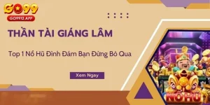 Nổ Hũ Thần Tài - Chơi Ngay Mùng 1 Hốt Trọn Tiền Go99