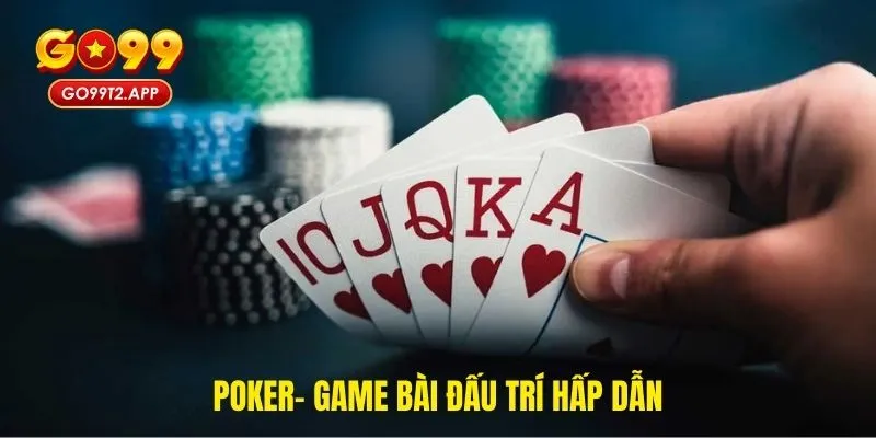 Poker Go99 | Bỏ Túi Những Chiến Thuật Đánh Bài Đỉnh Cao